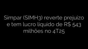 ​Simpar (SIMH3) reverte prejuízo e tem lucro líquido de R$ 543 milhões no 4T25 